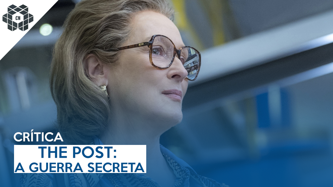 The Post: A Guerra Secreta | A união perfeita entre Hanks, Streep e Spielberg