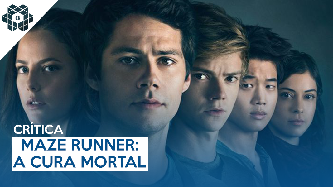 Maze Runner: A Cura Mortal | Valeu a pena esperar?