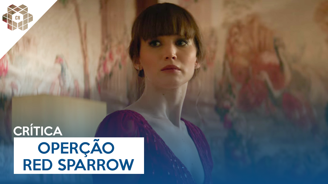 Operação Red Sparrow | Não é o filme da Viúva Negra... mas deveria