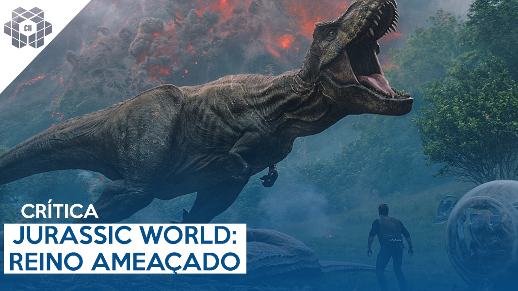 Jurassic World: Reino Ameaçado | Os dinossauros estão de volta ao topo da cadeia alimentar