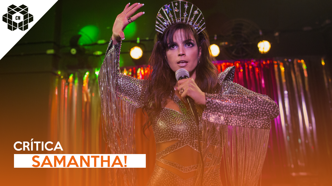 Samantha! | Primeira comédia brasileira da Netflix diverte com história simples