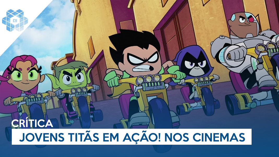Os Jovens Titãs em Ação! Nos Cinemas | A DC sem medo de rir dela mesma