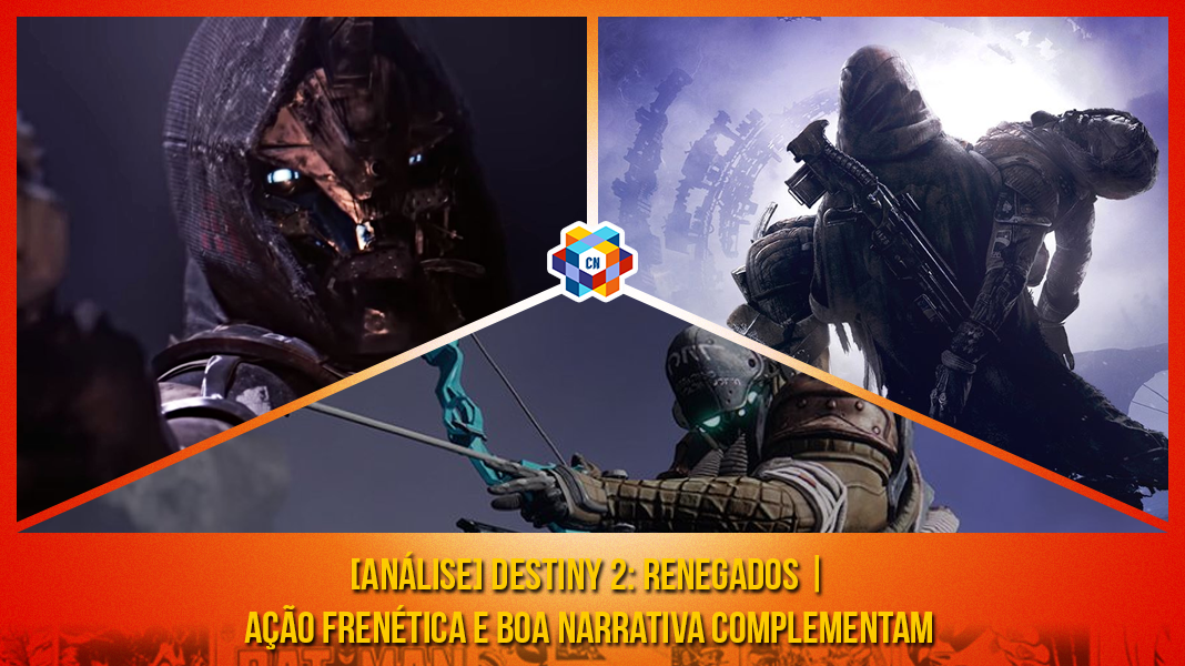 Destiny 2: Renegados | Ação frenética e boa narrativa complementam o jogo-base