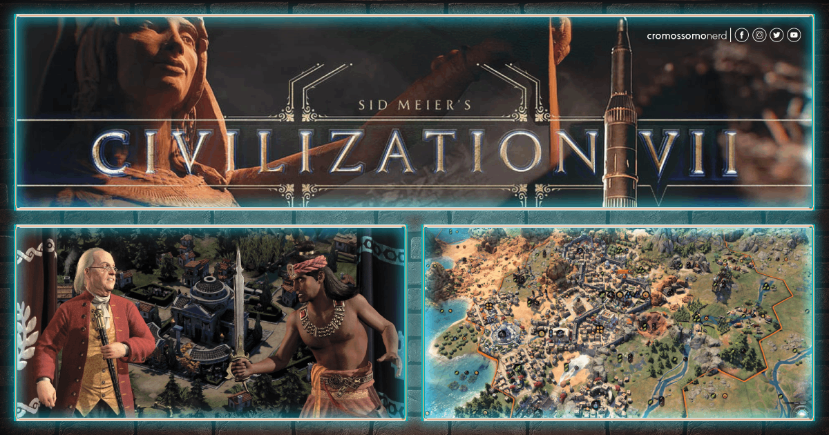 Sid Meier's Civilization VII | Mais um grande capítulo de uma história épica